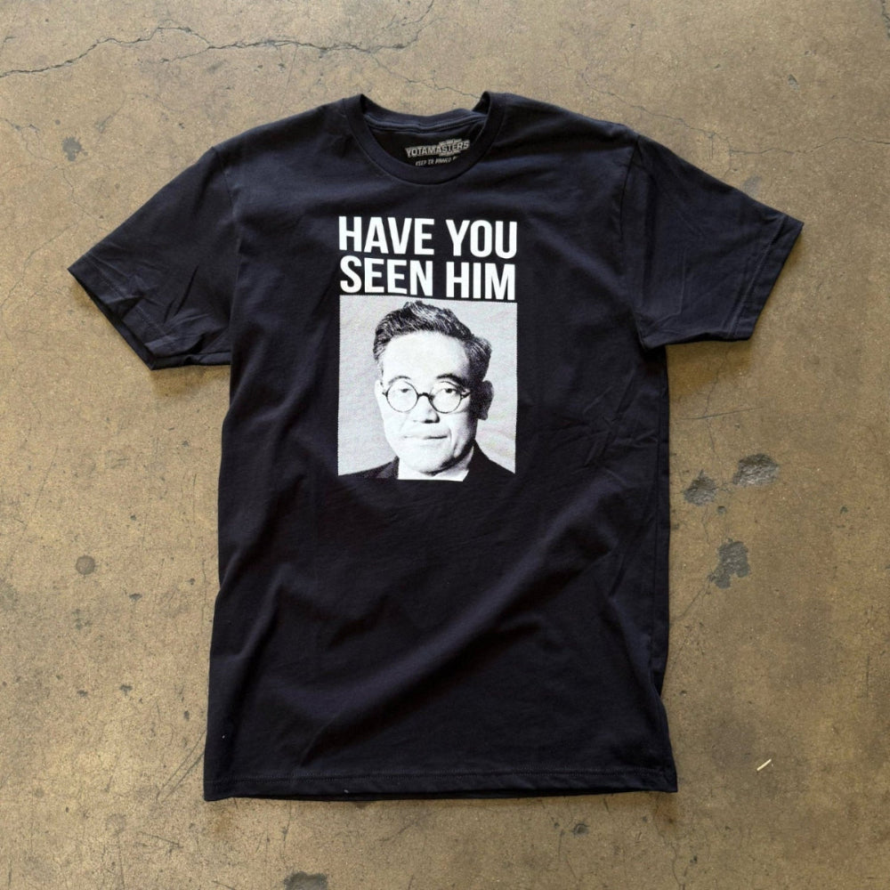 Yotamasters "Have you seen him?" Shirt